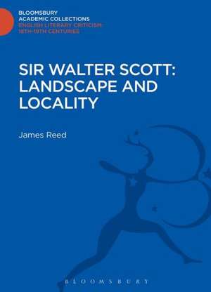 Sir Walter Scott: Landscape and Locality de James Reed