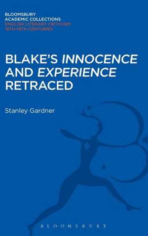 Blake's 'Innocence' and 'Experience' Retraced de Stanley Gardner