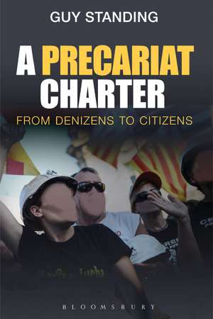 A Precariat Charter: From Denizens to Citizens de Prof. Guy Standing