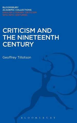 Criticism and the Nineteenth Century de Geoffrey Tillotson