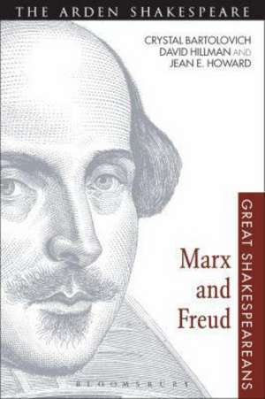 Marx and Freud: Great Shakespeareans: Volume X de Crystal Bartolovich