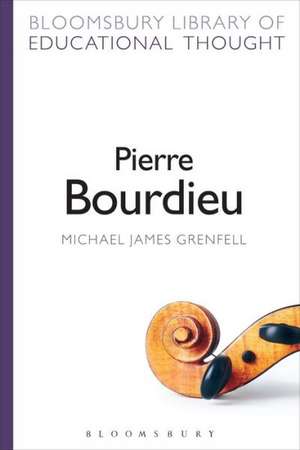 Pierre Bourdieu de Dr Michael James Grenfell