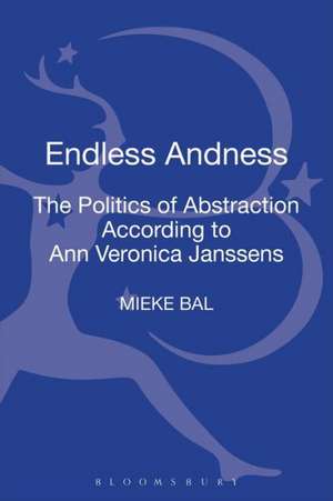 Endless Andness: The Politics of Abstraction According to Ann Veronica Janssens de Mieke Bal