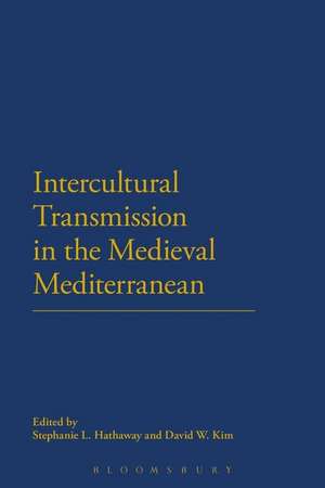 Intercultural Transmission in the Medieval Mediterranean de Dr Stephanie L. Hathaway