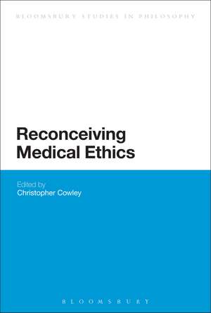 Reconceiving Medical Ethics de Dr Christopher Cowley