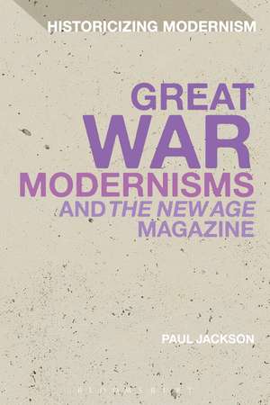 Great War Modernisms and 'The New Age' Magazine de Dr Paul Jackson