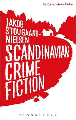 Scandinavian Crime Fiction de Dr Jakob Stougaard-Nielsen