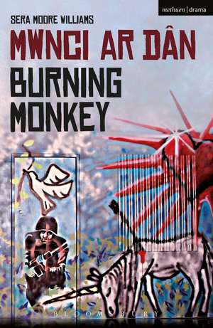 Burning Monkey: Mwnci ar Dan de Sera Moore Williams