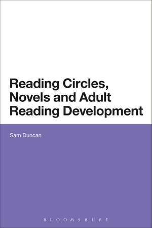 Reading Circles, Novels and Adult Reading Development de Dr Sam Duncan