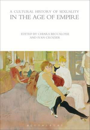 A Cultural History of Sexuality in the Age of Empire de Chiara Beccalossi