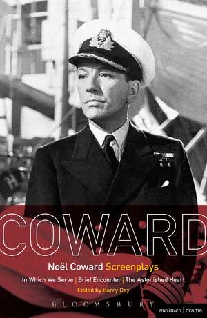 Noël Coward Screenplays: In Which We Serve, Brief Encounter, The Astonished Heart de Noël Coward