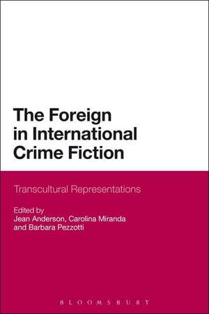 The Foreign in International Crime Fiction: Transcultural Representations de Professor Jean Anderson