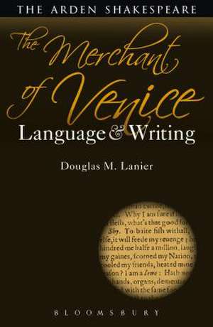 The Merchant of Venice: Language and Writing de Douglas M. Lanier