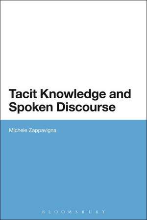 Tacit Knowledge and Spoken Discourse de Dr Michele Zappavigna