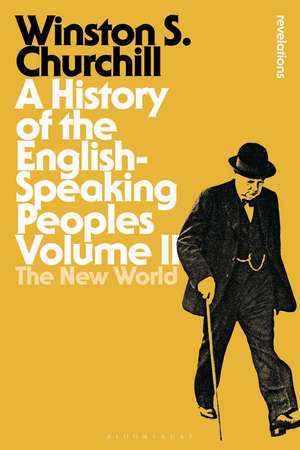 A History of the English-Speaking Peoples Volume II: The New World de Sir Sir Winston S. Churchill