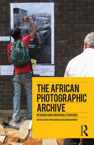 The African Photographic Archive: Research and Curatorial Strategies de Christopher Morton