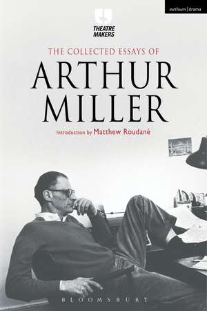 The Collected Essays of Arthur Miller de Arthur Miller