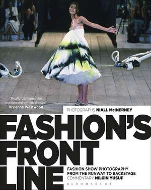 Fashion's Front Line: Fashion Show Photography from the Runway to Backstage de Nilgin Yusuf