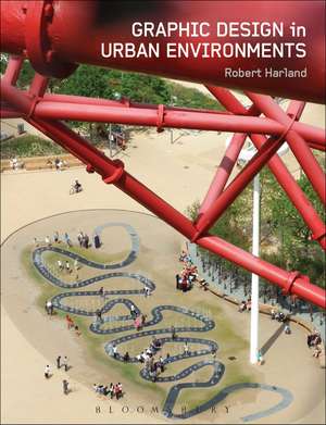 Graphic Design in Urban Environments de Dr Robert Harland