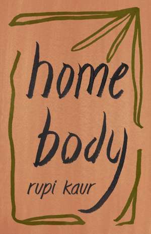 HOME BODY SIGNED BOOKPLATE EDITION de RUPI KAUR