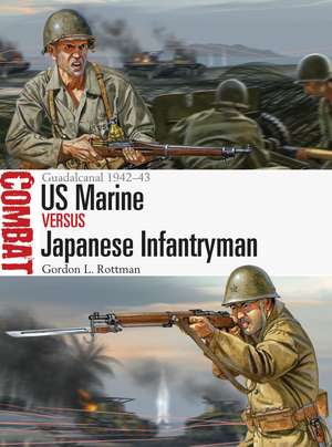 US Marine vs Japanese Infantryman: Guadalcanal 1942–43 de Gordon L. Rottman