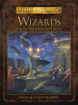 Wizards: From Merlin to Faust de David McIntee