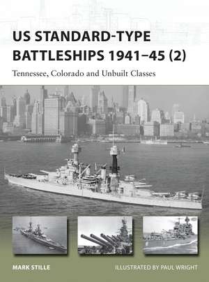 US Standard-type Battleships 1941–45 (2): Tennessee, Colorado and Unbuilt Classes de Mark Stille