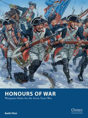 Honours of War: Wargames Rules for the Seven Years’ War de Keith Flint