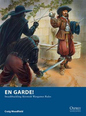 En Garde!: Swashbuckling Skirmish Wargames Rules de Craig Woodfield