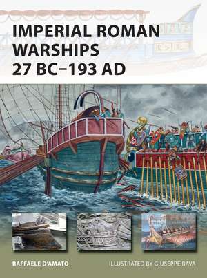 Imperial Roman Warships 27 BC–193 AD de Raffaele D’Amato