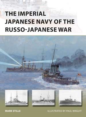 The Imperial Japanese Navy of the Russo-Japanese War de Mark Stille