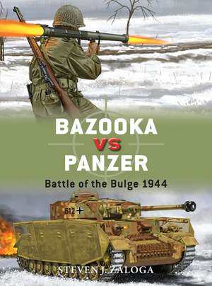 Bazooka vs Panzer: Battle of the Bulge 1944 de Steven J. Zaloga