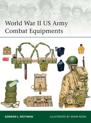 World War II US Army Combat Equipments de Gordon L. Rottman