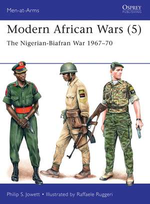 Modern African Wars (5): The Nigerian-Biafran War 1967–70 de Philip Jowett