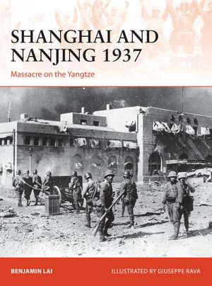 Shanghai and Nanjing 1937: Massacre on the Yangtze de Benjamin Lai