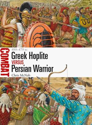 Greek Hoplite vs Persian Warrior: 499–479 BC de Chris McNab