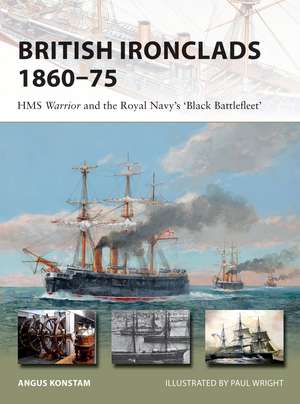 British Ironclads 1860–75: HMS Warrior and the Royal Navy's 'Black Battlefleet' de Angus Konstam