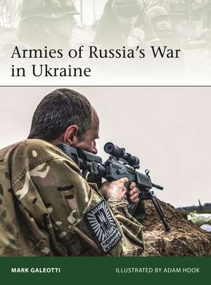 Armies of Russia's War in Ukraine de Mark Galeotti