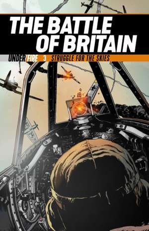 The Battle of Britain: Struggle for the skies de Esteve Polls