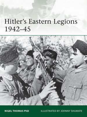 Hitler's Eastern Legions 1942–45 de Nigel Thomas