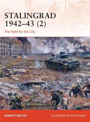 Stalingrad 1942–43 (2): The Fight for the City de Robert Forczyk