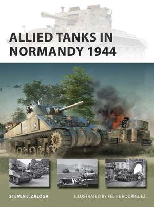 Allied Tanks in Normandy 1944 de Steven J. Zaloga