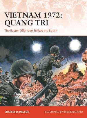 Vietnam 1972: Quang Tri: The Easter Offensive Strikes the South de Charles D. Melson