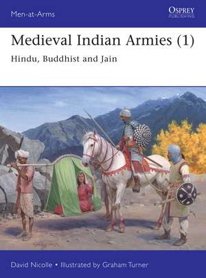 Medieval Indian Armies (1): Hindu, Buddhist and Jain de Dr David Nicolle