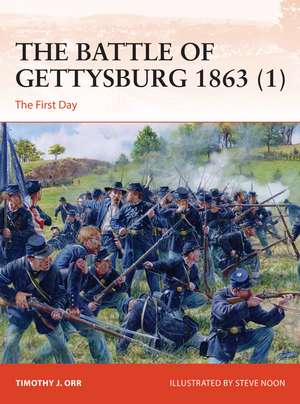 The Battle of Gettysburg 1863 (1): The First Day de Timothy Orr