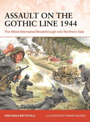 Assault on the Gothic Line 1944: The Allied Attempted Breakthrough into Northern Italy de Pier Paolo Battistelli