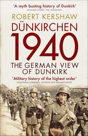 Dünkirchen 1940: The German View of Dunkirk de Robert Kershaw