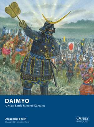 Daimyo: A Mass Battle Samurai Wargame de Alexander Smith