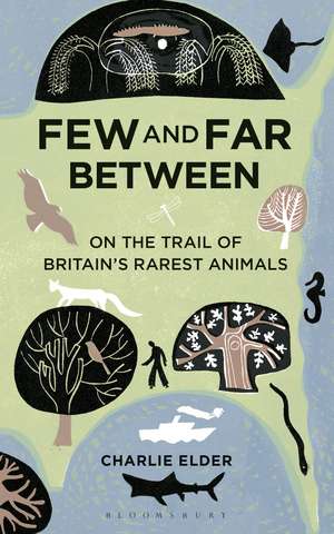 Few And Far Between: On The Trail of Britain's Rarest Animals de Charlie Elder