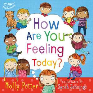 How Are You Feeling Today?: A Let's Talk picture book to help young children understand their emotions de Molly Potter